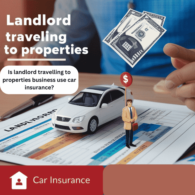 is landlord travelling to properties business use car insurance