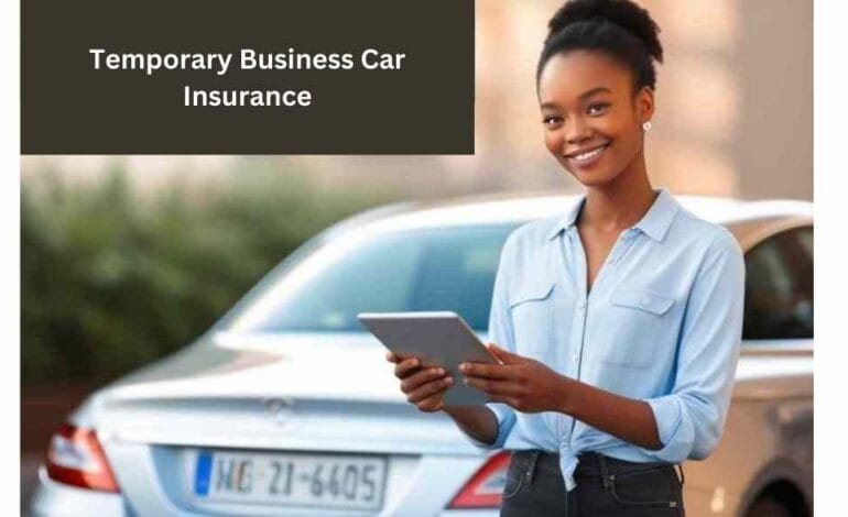 Need Temporary Business Car Insurance for Your Trips?